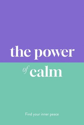 The Power of Calm: Find Your Inner Peace