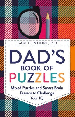 Dad's Book of Puzzles: Mixed Puzzles and Smart Brain Teasers to Challenge Your IQ