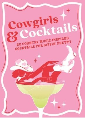 Denise Smart - Cowgirls & Cocktails, Inbunden