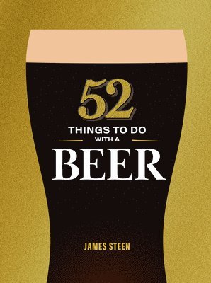 52 Things to Do with a Beer