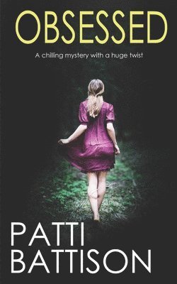 Patti Battison - OBSESSED a chilling mystery with a huge twist, Häftad