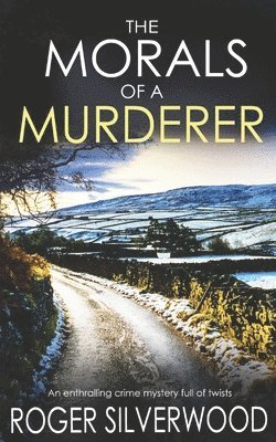 bokomslag THE MORALS OF A MURDERER an enthralling crime mystery full of twists