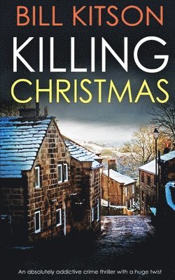 KILLING CHRISTMAS an absolutely addictive crime thriller with a huge twist 1