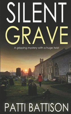 bokomslag SILENT GRAVE a gripping mystery with a huge twist