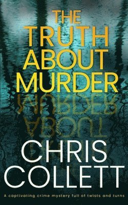 THE TRUTH ABOUT MURDER a captivating crime mystery full of twists and turns 1