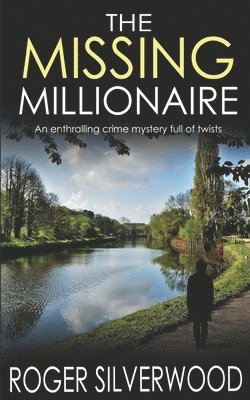 THE MISSING MILLIONAIRE an enthralling crime mystery full of twists 1