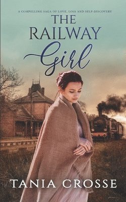 bokomslag THE RAILWAY GIRL a compelling saga of love, loss and self-discovery