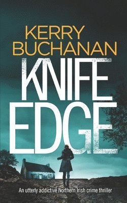 KNIFE EDGE an utterly addictive Northern Irish crime thriller 1