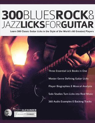 Joseph Alexander, Tim Pettingale - 300 Blues, Rock and Jazz Licks for Guitar, Häftad