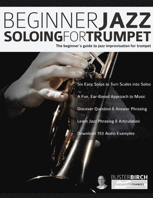 Buster Birch, Tim Pettingale, Joseph Alexander - Beginner Jazz Soloing For Trumpet, Häftad