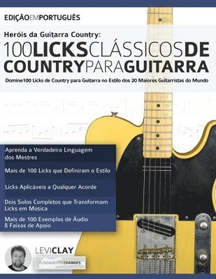 Hero?is da Guitarra Country - 100 Licks Cla?ssicos de Country Para Guitarra 1