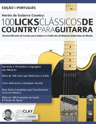 Hero&#769;is da Guitarra Country - 100 Licks Cla&#769;ssicos de Country Para Guitarra 1