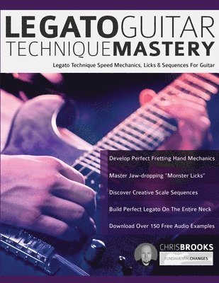 Chris Brooks, Joseph Alexander, Tim Pettingale - Legato Guitar Technique Mastery, Häftad