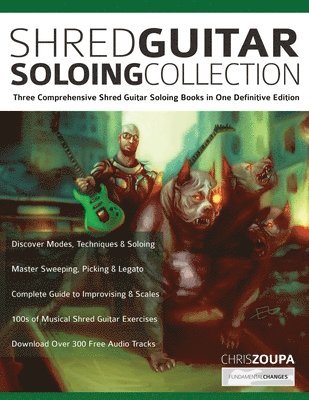 Chris Zoupa, Joseph Alexander, Tim Pettingale - Shred Guitar Soloing Compilation, Häftad