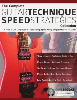Chris Brooks, Joseph Alexander, Tim Pettingale - Complete Guitar Technique Speed Strategies Collection, Häftad