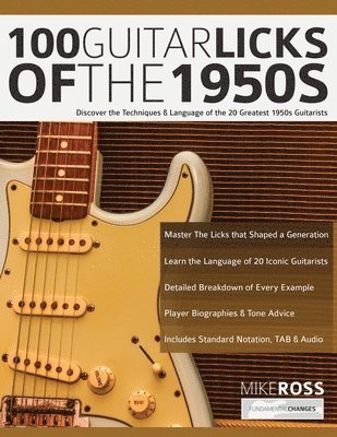 Mike Ross, Joseph Alexander, Tim Pettingale - 100 Guitar Licks of the 1950s, Häftad