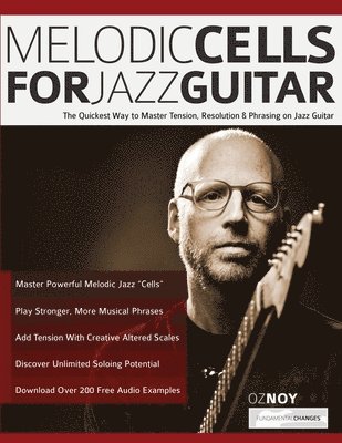 Oz Noy, Tim Pettingale, Joseph Alexander - Melodic Cells for Jazz Guitar, Häftad