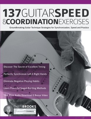 Chris Brooks, Joseph Alexander, Tim Pettingale - 137 Guitar Speed & Coordination Exercises, Häftad