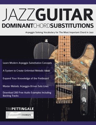 Tim Pettingale, Joseph Alexander - Jazz Guitar Dominant Chord Substitutions, Häftad. Tillgänglighet: Lägg i varukorg