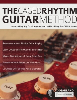 Rob Garland, Joseph Alexander, Tim Pettingale - CAGED Rhythm Guitar Method, Häftad