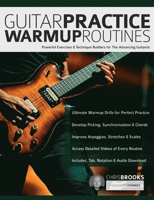 Chris Brooks, Joseph Alexander, Tim Pettingale - Guitar Practice Warmup Routines, Häftad
