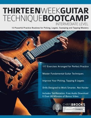 Thirteen Week Guitar Technique Bootcamp - Intermediate Level 1