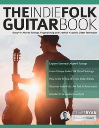bokomslag The Indie Folk Guitar Book: Discover Altered Tunings, Fingerpicking and Creative Acoustic Guitar Techniques