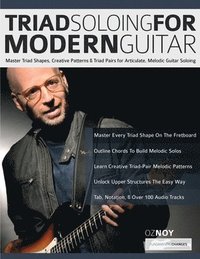 bokomslag Triad Soloing For Modern Guitar: Master Triad Shapes, Creative Patterns & Triad Pairs for Articulate, Melodic Guitar Soloing
