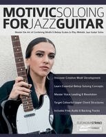 Eleonora Strino, Tim Pettingale, Joseph Alexander - Motivic Soloing for Jazz Guitar, Häftad