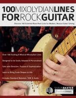 Shaun Baxter, Joseph Alexander, Tim Pettingale - 100 Mixolydian Lines for Rock Guitar, Häftad