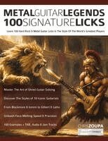 Chris Zoupa, Joseph Alexander, Tim Pettingale - Metal Guitar Legends 100 Signature Licks, Häftad
