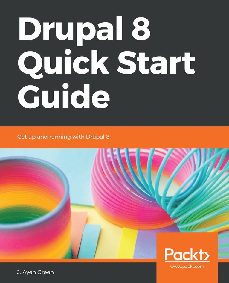 J. Ayen Green, Jeff Greenberg - Drupal 8 Quick Start Guide, Häftad