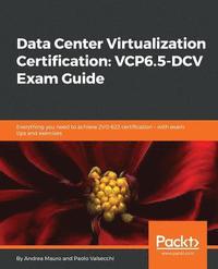 bokomslag Data Center Virtualization Certification: VCP6.5-DCV Exam Guide