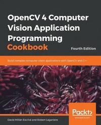bokomslag OpenCV 4 Computer Vision Application Programming Cookbook