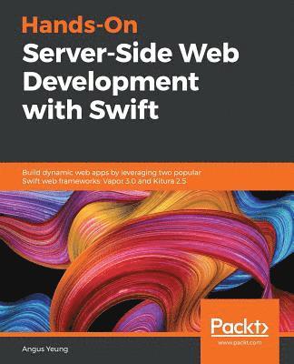 Hands-On Server-Side Web Development with Swift 1