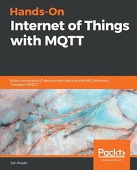bokomslag Hands-On Internet of Things with MQTT
