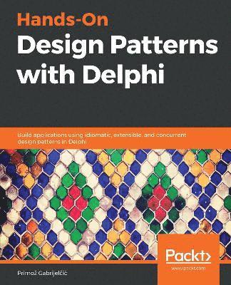 Hands-On Design Patterns with Delphi 1