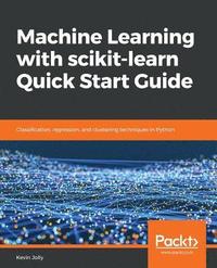 bokomslag Machine Learning with scikit-learn Quick Start Guide