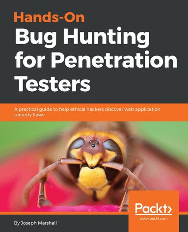 Himanshu Sharma, Joe Marshall - Hands-On Bug Hunting for Penetration Testers, Häftad