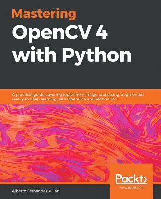 Mastering OpenCV 4 with Python 1