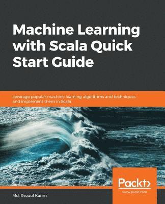 Machine Learning with Scala Quick Start Guide 1