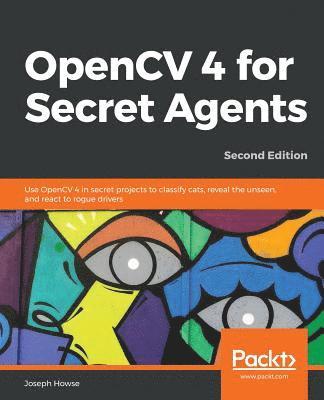 OpenCV 4 for Secret Agents 1