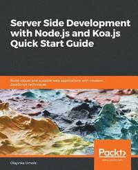 bokomslag Server Side development with Node.js and Koa.js Quick Start Guide