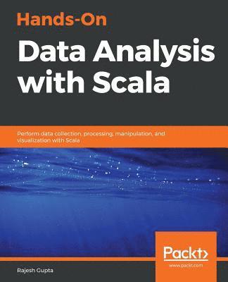 Rajesh Gupta, Rajesh, Gupta - Hands-On Data Analysis with Scala, Häftad