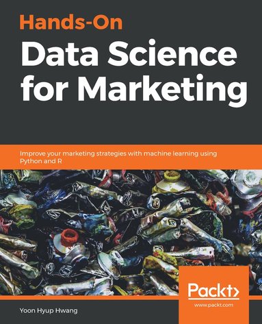 bokomslag Hands-On Data Science for Marketing