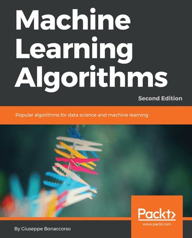 Giuseppe Bonaccorso - Machine Learning Algorithms, Häftad