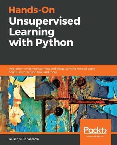 Giuseppe Bonaccorso - Hands-On Unsupervised Learning with Python, Häftad