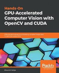 bokomslag Hands-On GPU-Accelerated Computer Vision with OpenCV and CUDA