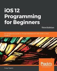 bokomslag iOS 12 Programming for Beginners