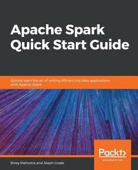 bokomslag Apache Spark Quick Start Guide